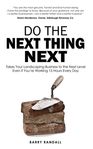 Do The Next Thing Next Takes Your Landscaping Business to the Next Level Even If You're Working 15 Hours Every Day