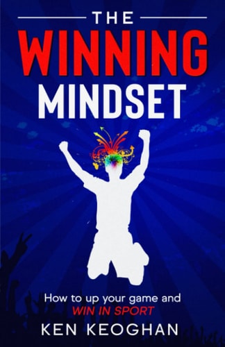 The Winning Mindset How To Up Your Game And Win In Sport
