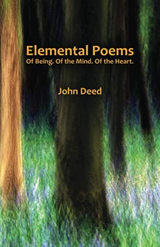 Elemental Poems Of Being. Of the Mind. Of the Heart