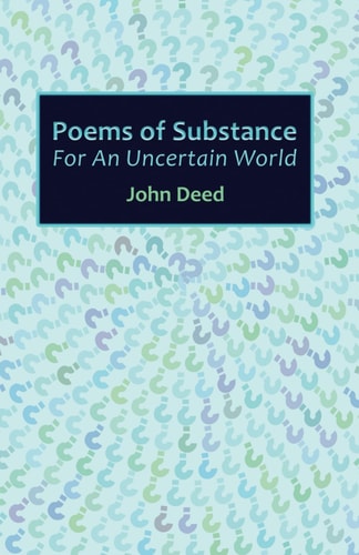 Poems of Substance For An Uncertain World