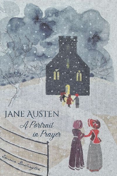 Jane Austen, A Portrait in Prayers