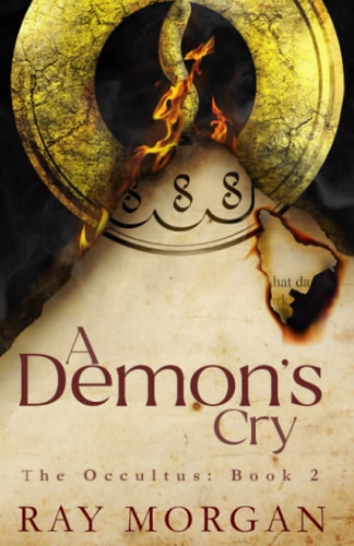 A Demon's Cry The Occultus: Book 2 (A Supernatural Thriller)