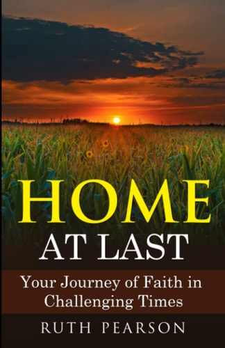 Home at Last Your Journey of Faith in Challenging Times