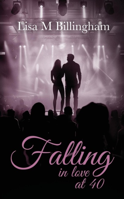 Falling in Love at 40: The uplifting, evocative, passionate story of unconditional love and dreams coming true. A novella: perfect for readers of romance.