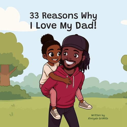33 Reasons Why I Love My Dad A Heartfelt Tribute to the Bond Between Father and Daughter