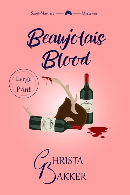 Beaujolais Blood: an Unputdownable Puzzle of a Cozy Mystery