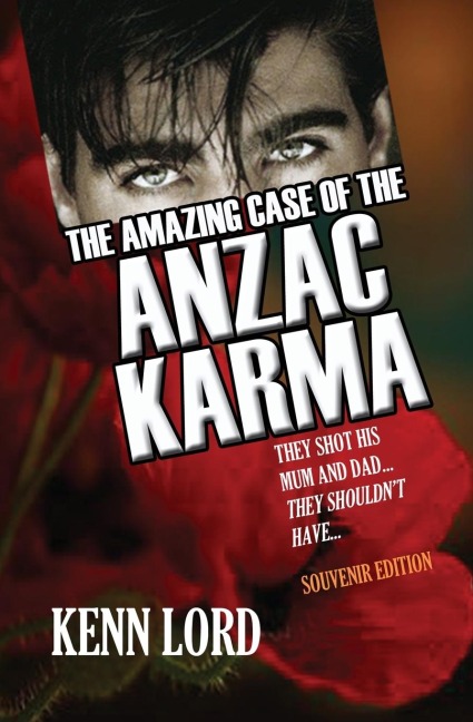 The Amazing Case of the Anzac Karma: They Shot His Mum and Dad: They Shouldnt Have