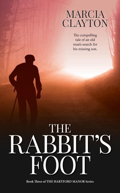 The Rabbits Foot: The Compelling Tale of an Old Mans Search for his Long-Lost Son