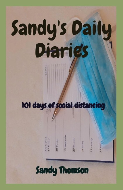 Sandys Daily Diaries: 101 days of social distancing