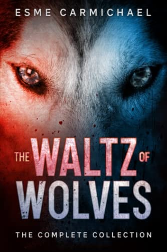 The Waltz of Wolves The Complete Collection