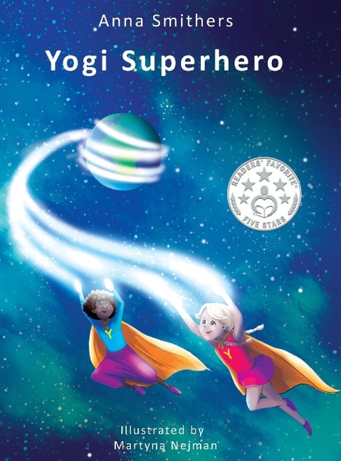 Yogi Superhero: A Childrens book about yoga, mindfulness and managing busy mind and negative emotions