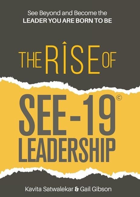 The Rise of SEE-19(c) Leadership: See beyond and become the leader you are born to be
