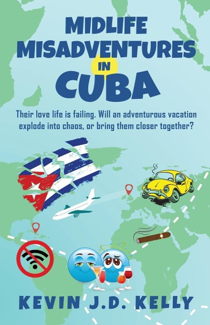 Midlife Misadventures in Cuba: Comedy Travel Memoir Series