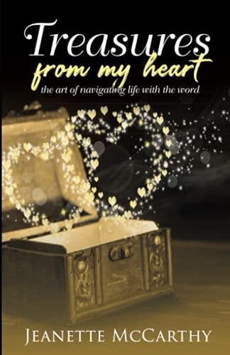 Treasures from My Heart The Art of Navigating Life with the Word