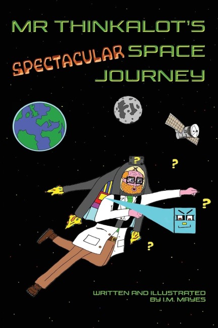 Mr Thinkalots Spectacular Space Journey