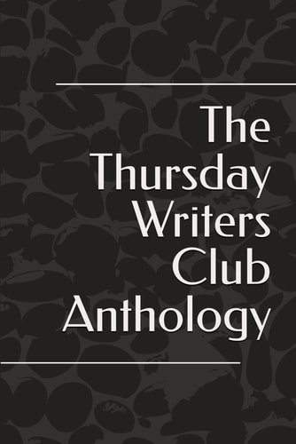 The Thursday Writers Club Anthology