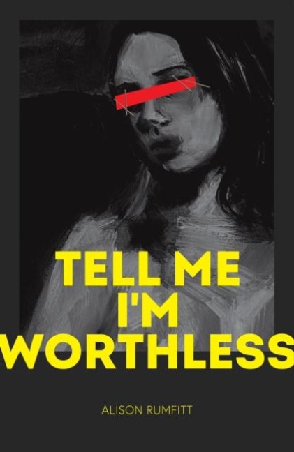 Tell Me Im Worthless
