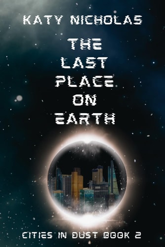 The Last Place On Earth Cities In Dust Book Two
