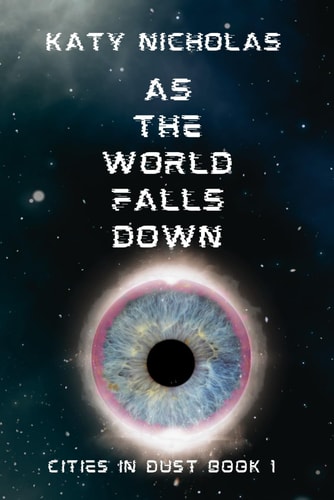 As The World Falls Down Cities In Dust Book 1