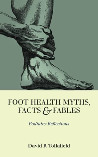Foot Health Myths, Facts & Fables Podiatry Reflections
