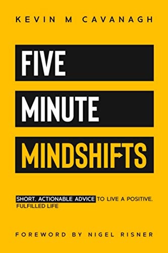 Five Minute Mindshifts Short Actionable Advice to Live a Positive, Fulfilled Life