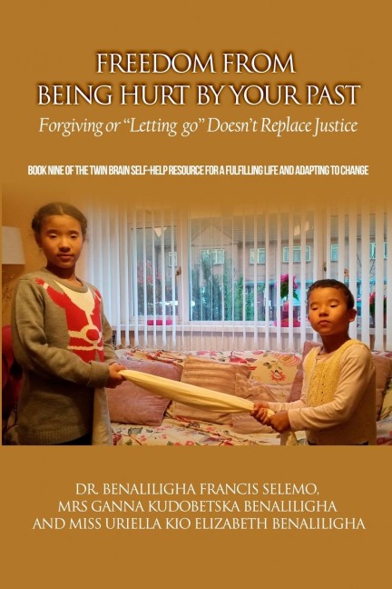 Freedom From Being Hurt By Your Past: Forgiving Or Letting Go Doesnt Replace Justice.