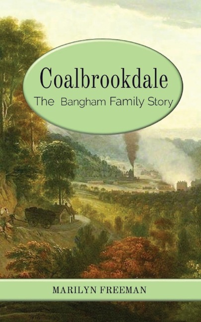 Coalbrookdale: The  Bangham Family Saga
