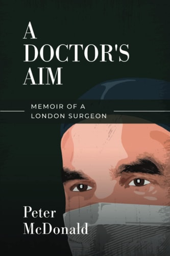 A Doctor's Aim Memoir of a London Surgeon