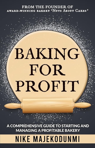 Baking for Profit A Comprehensive Guide to Starting and Managing a Profitable Bakery.