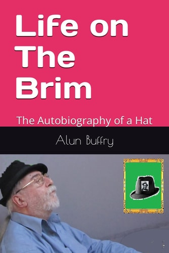 Life on the Brim The Autobiography of a Hat