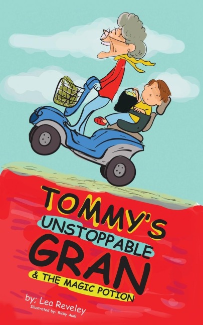 Tommys Unstoppable Gran & The Magic Potion