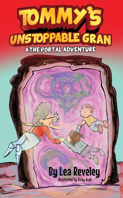 Tommys Unstoppable Gran & The Portal Adventure: The Portal Adventure