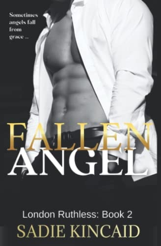 Fallen Angel London Ruthless Series: Book 2