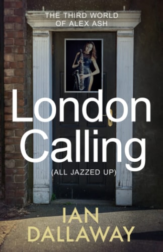 London Calling (All Jazzed Up) The Third World of Alex Ash