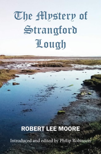 The Mystery of Strangford Lough A Tale of Killinchy and the Ards