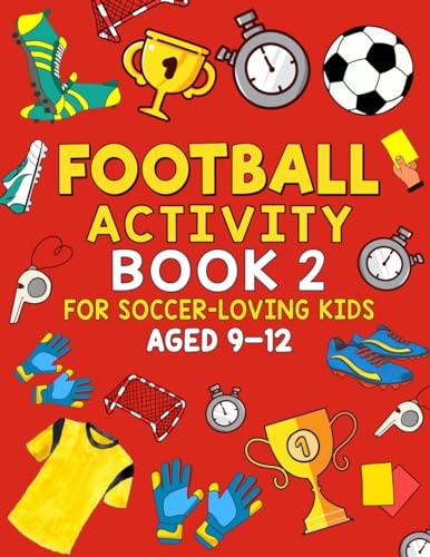 Football Activity Book 2 For Soccer-Loving Kids Aged 9-12