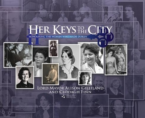 Her Keys to the City: Honouring the Women Who Made Dublin