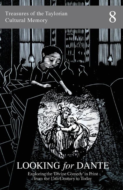 Looking for Dante: Exploring the Divine Comedy in Print from the 15th Century to Today