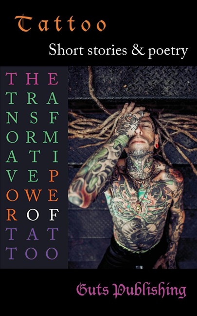 The Transformative Power of Tattoo: short stories & poetry