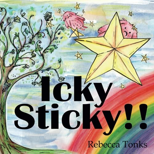 Icky Sticky Inspired by True Events, this Heartfelt Children's Story is a Reminder that Better Times are Just Around the Corner.