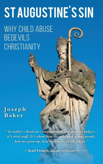 St Augustines Sin: Why child abuse bedevils Christianity
