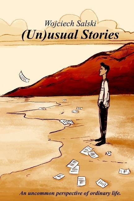 (Un)usual Stories: An uncommon perspective of ordinary life.