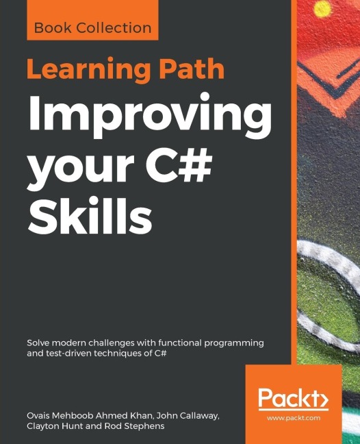 Improving your C# Skills: Solve modern challenges with functional programming and test-driven techniques of C