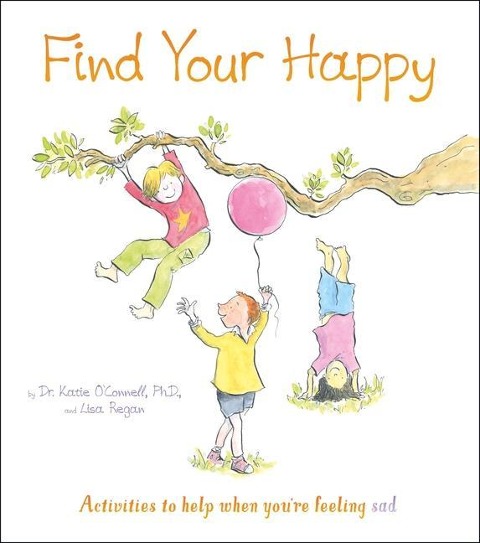 Find Your Happy: Activities to Help When Youre Feeling Sad