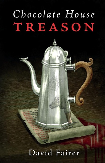 Chocolate House Treason: A Mystery of Queen Annes London