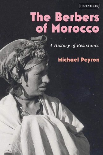 The Berbers of Morocco A History of Resistance