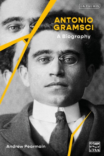 Antonio Gramsci A Biography