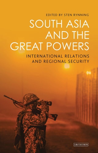 South Asia and the Great Powers International Relations and Regional Security