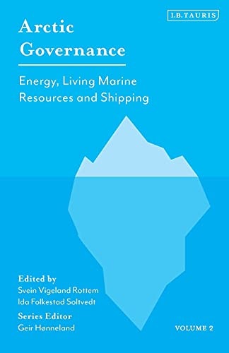 Arctic Governance: Volume 2 Energy, Living Marine Resources and Shipping