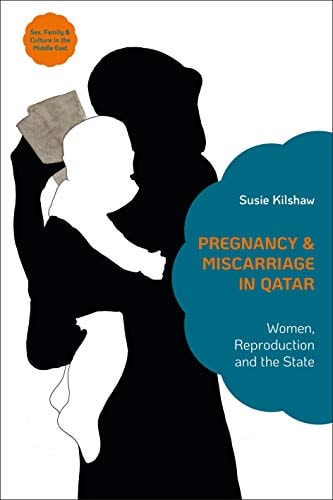 Pregnancy and Miscarriage in Qatar Women, Reproduction and the State